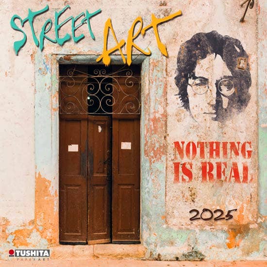 Street Art 2025 Wall Calendar. John Lennon Nothing is Real.