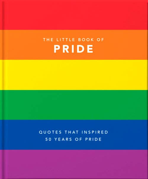 Little Book of Pride: Quotes that Inspired 50 Years of Pride