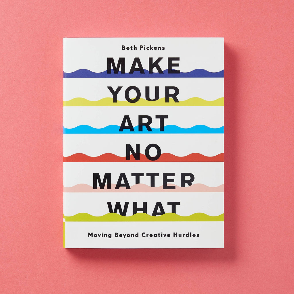 Make Your Art No Matter What